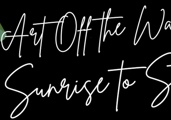 Art Off the Walls: Sunrise to Starlight